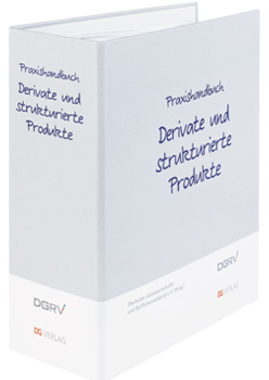 Praxishandbuch Derivate und strukturierte Produkte