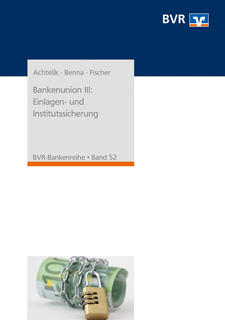 Bankenunion III: Einlagen- und Institutssicherung
