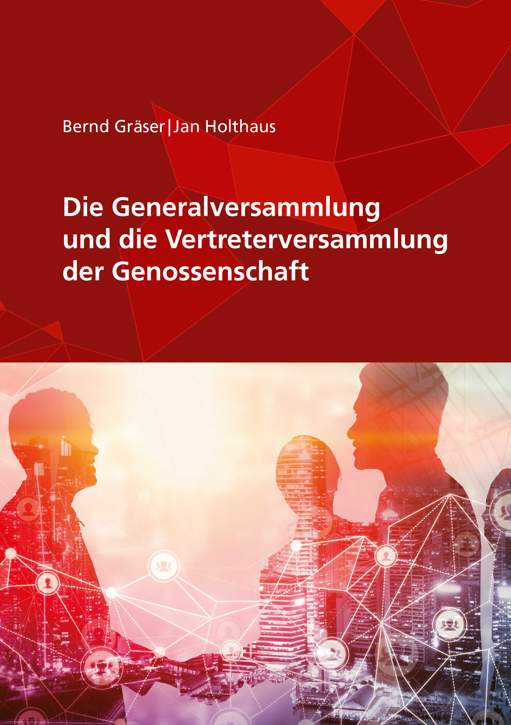 Die Generalversammlung und die Vertreterversammlung der Genossenschaft